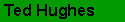 Link to Ted Hughes Page